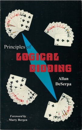 Item #00081903 Principles of Logical Bidding. Allan DeSerpa, Marty Bergen, fw