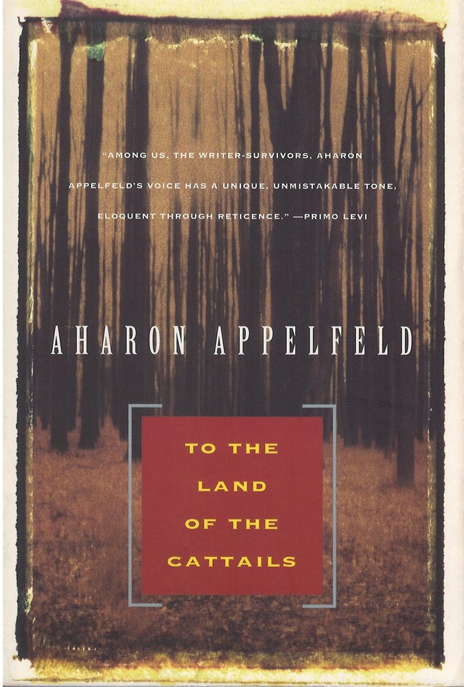 Item #00081914 To the Land of the Cattails. Aharon Appelfeld, Jeffrey M. Green, tr.