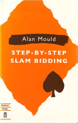 Item #00081918 Step-By-Step Slam Bidding. Alan Mould