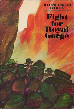 Item #00081920 Fight for Royal Gorge. Ralph Edgar Bailey