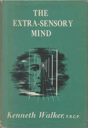 Item #00081923 The Extra-Sensory Mind. Kenneth Walker