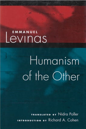 Item #00081940 Humanism of the Other. Emmanuel Levinas, Nidra Poller, Richard A. Cohen, tr, intr