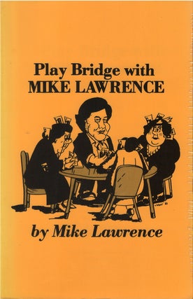Item #00081961 Play Bridge With Mike Lawrence. Mike Lawrence