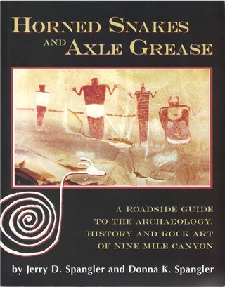 Item #00081979 Horned Snakes & Axle Grease: A Roadside Guide to the Archaeology, History and Rock...