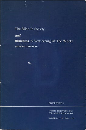Item #00081982 The Blind in Society - and - Blindness: A New Seeing of the World. Jacques...