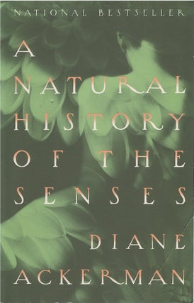 Item #00081996 A Natural History of the Senses. Diane Ackerman