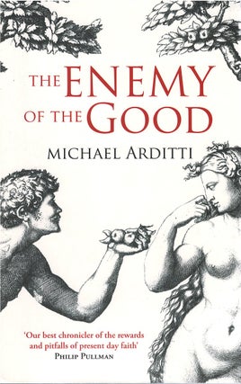 Item #00082006 The Enemy of the Good. Michael Arditti
