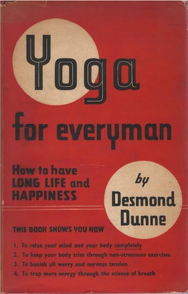 Item #00082019 Yoga for Everyman: How to Have Long Life and Happiness. Desmond Dunne