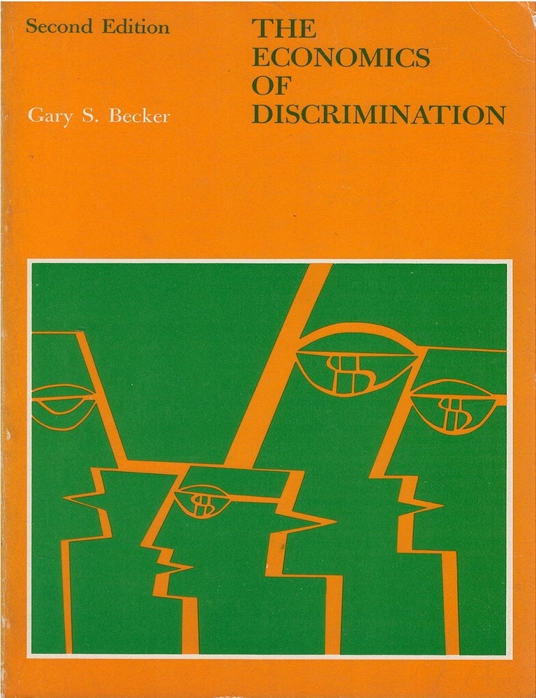 Item #00082030 The Economics of Discrimination (Second Edition). Gary S. Becker.