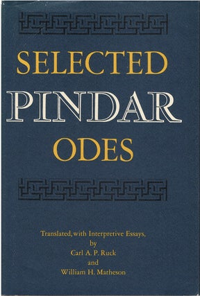 Item #00082042 Selected Odes. Pindar, Carl A. P. Ruck, William H. Matheson, tr