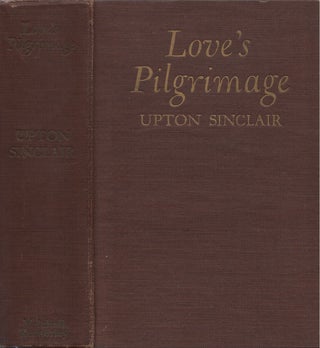 Item #00082050 Love's Pilgrimage. Upton Sinclair