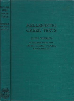 Item #00082052 Hellenistic Greek Texts. Allen Wikgren, Ernest Cadman Colwell, Ralph Marcus