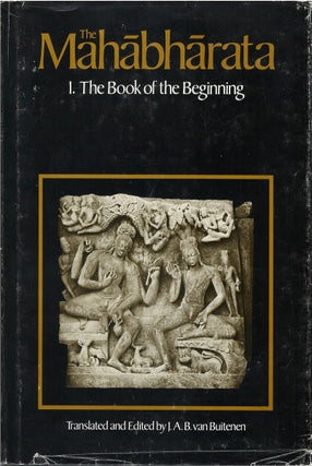 Item #00082053 The Mahabharata, Volume 1: Book 1: The Book of the Beginning. J. A. B. Van...