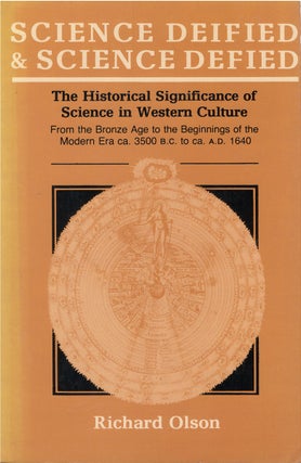 Item #00082075 Science Deified and Science Defied: The Historical Significance of Science in...