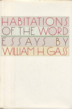 Item #00082076 Habitations of the Word. William Gass