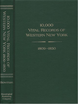 Item #00082090 10,000 Vital Records of Western New York, 1809 - 1850. Fred Q. Bowman