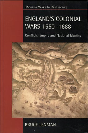 Item #00082109 England's Colonial Wars 1550 - 1688: Conflicts, Empire and National Identity....