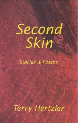 Item #00082137 Second Skin: Stories & Poems. Terry Hertzler