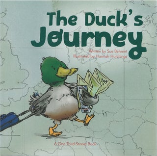Item #00082145 The Duck's Journey. Sue Behrent, Emmanuelle Guerinet, Stephane Cornicard, tr,...