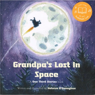Item #00082192 Grandpa's Lost in Space. Heloise O'Donoghue, Anne Le Romancer, Stephane Cornicard,...