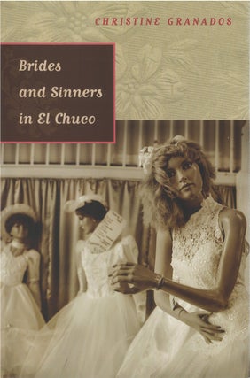 Item #00082195 Brides and Sinners in El Chuco. Christine Granados