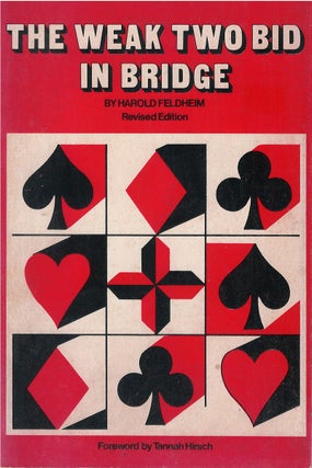 Item #00082200 The Weak Two Bid in Bridge (Revised Edition). Harold Feldheim, Tannah Hirsch, fw