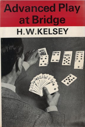 Item #00082201 Advanced Play at Bridge. H. W. Kelsey