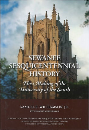 Item #00082220 Sewanee Sesquicentennial History: The Making of the University of the South....