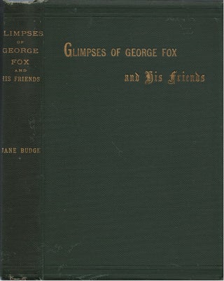 Item #00082225 Glimpses of George Fox and His Friends. Jane Budge