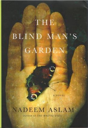 Item #00082231 The Blind Man's Garden. Nadeem Aslam