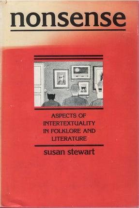 Item #00082247 Nonsense: Aspects of Intertextuality in Folklore and Literature. Susan Stewart
