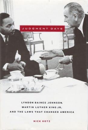 Item #00082249 Judgment Days: Lyndon Baines Johnson, Martin Luther King Jr., and the Laws That...