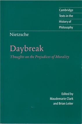 Item #00082269 Daybreak: Thoughts on the Prejudices of Morality. Friedrich Nietzsche, Clark...