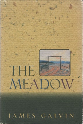 Item #00082284 The Meadow. James Galvin