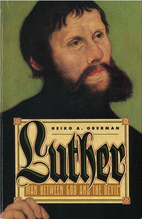 Item #00082292 Luther: Man Between God and the Devil. Heiko A. Oberman, Eileen...