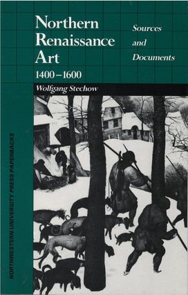 Item #00082308 Northern Renaissance Art 1400-1600 Sources and Documents. Wolfgang Stechow