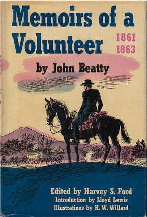 Item #00082329 Memoirs of a Volunteer 1861 - 1863. John Beatty, Harvey S. Ford, Lloyd Lewis, intr