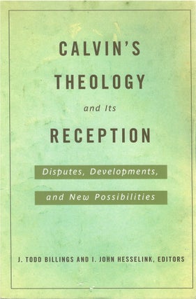 Item #00082350 Calvin's Theology and Its Reception: Disputes, Developments, and New...