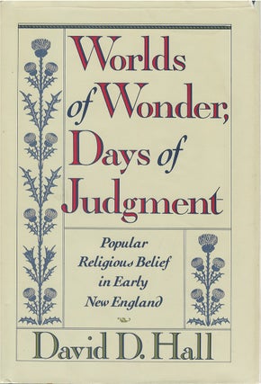 Item #00082358 Worlds of Wonder, Days of Judgment: Popular Religious Belief in Early New England....