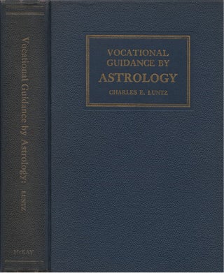 Item #00082384 Vocational Guidance by Astrology. Charles E. Luntz