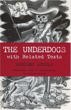 Item #00082407 The Underdogs, with Related Texts. Mariano Azuela, Gustavo Pellón, tr