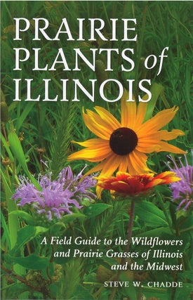 Item #00082417 Prairie Plants of Illinois: A Fiield Guide to the Wildflowers and Prairie Grasses...