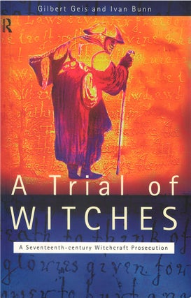 Item #00082472 A Trial of Witches: A Seventeenth Century Witchcraft Prosecution. Ivan Bunn,...