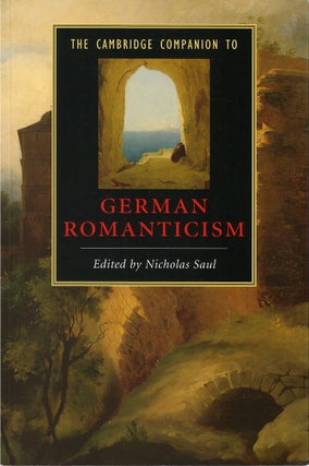 Item #00082484 The Cambridge Companion to German Romanticism. Nicholas Saul