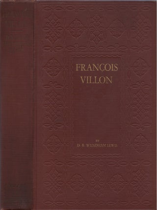 Item #00082498 François Villon: A Documented Survey. D. B. Wyndham Lewis, Hilaire Belloc, pr