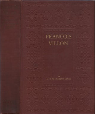 Item #00082498 François Villon: A Documented Survey. D. B. Wyndham Lewis, Hilaire Belloc, pr