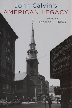 Item #00082503 John Calvin's American Legacy. Thomas J. Davis