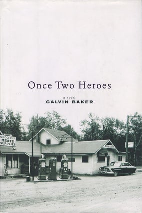 Item #00082505 Once Two Heroes. Calvin Baker