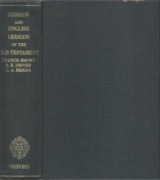 Item #00082513 A Hebrew and English Lexicon of the Old Testament with an Appendix Containing the...