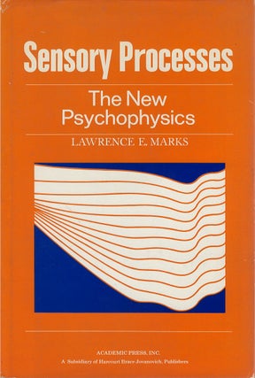 Item #00082537 Sensory Processes: The New Psychophysics. Lawrence E. Marks